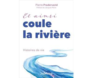 Et ainsi coule la rivière: Histoires de vie