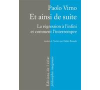 Et ainsi de suite, la regression a l'infini et... Logique et anthropologie - Paolo Virno - Eclat Eds De L' - broché - Essai