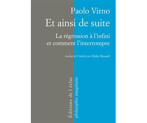 Et ainsi de suite, la regression a l'infini et... Logique et anthropologie - Paolo Virno - Eclat Eds De L' - broché - Essai