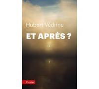 Et après ? Hubert Védrine (Auteur)