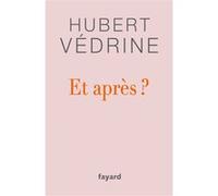 Et après ? Hubert Védrine (Auteur)