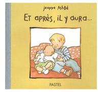 Et après, il y aura... Jeanne Ashbé (Auteur)