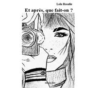 Et après, que fait-on ? La résistance vue par une femme journaliste 2023 - Lola Rosalie - Jkdc Eds - broché - Essai