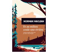 Et au milieu coule une rivière - Norman Maclean - Rivages - Poche - Roman
