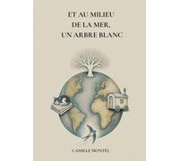 Et au milieu de la mer, un arbre blanc