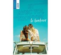 Et avec toi, trouver le bonheur Audrey Laloi (Auteur)