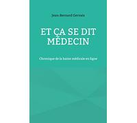 Et ça se dit médecin: Chronique de la haine médicale en ligne