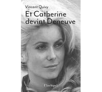 Et Catherine devint Deneuve - Vincent Quivy - L'Archipel - ebook (ePub) - Livre
