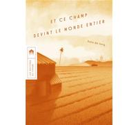 Et ce champ devint le monde entier - Dola de Jong - Du Typhon Les Eds - broché - Roman