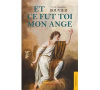 Et ce fut toi mon ange - Yvette Amandine Bouvier - Jets D'encre - broché - Biographie