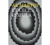Et ceci, esseula Al Martin (Auteur)