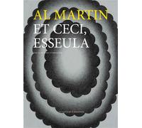 Et ceci, esseula - Al Martin - Les Cahiers Dessines - relié - Beau livre