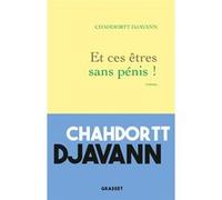 Et ces êtres sans pénis ! Chahdortt Djavann (Auteur)