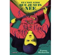 Fanny Michaëlis – Et c'est ainsi que je suis née – Bande dessinée – Cartonné