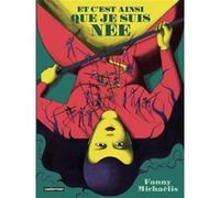 Et c'est ainsi que je suis née - Fanny Michaëlis - Casterman - cartonné - Bande dessinée