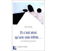 Et c'est ainsi qu'une voie infinie... Eric Fuchs (Auteur)
