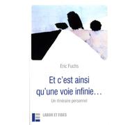 Et c'est ainsi qu'une voie infinie...: un itinéraire personnel