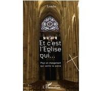 Et c'est l'Eglise qui... Pour un changement qui vaille la peine - Lysidas - L'harmattan - broché - Livre