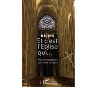 Et c'est l'Eglise qui... Pour un changement qui vaille la peine - Lysidas - L'harmattan - broché - Livre