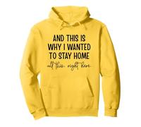 Et c'est pourquoi je voulais rester à la maison tout cela ici Sweat à Capuche