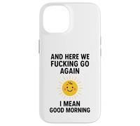 Et C'est reparti, Bordel, Je Veux dire Bonjour Coque pour iPhone 14