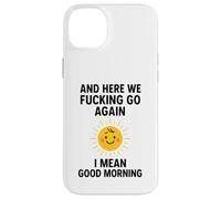 Et C'est reparti, Bordel, Je Veux dire Bonjour Coque pour iPhone 14 Plus