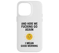 Et C'est reparti, Bordel, Je Veux dire Bonjour Coque pour iPhone 14 Pro Max
