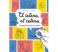 Julien Soulié – Et cetera, Et cetera – La langue française se raconte – Illustré par La Mine