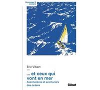 Et ceux qui vont en mer Eric Vibart (Auteur), Gérard Janichon (Préface)