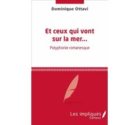 Et ceux qui vont sur la mer Polyphonie romanesque - Dominique Ottavi - Les Impliqués - broché - Roman