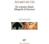 Et comme disait Maqroll el Gaviero Alvaro Mutis (Auteur), Eduardo Garcia Aguilar (Préface), François Maspero (Traduction)