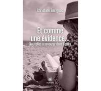 Et comme une évidence...: Nouvelles à savourer dans l'ordre