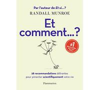 Et comment... ?: 28 recommandations délirantes pour pimenter scientifiquement votre vie