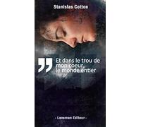 Et dans le trou de mon coeur, le monde entier