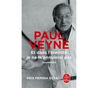 Et dans l'éternité je ne m'ennuierai pas Paul Veyne (Auteur)