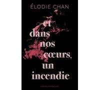 ET DANS NOS COEURS, UN INCENDIE