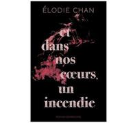 Et Dans Nos Coeurs, Un Incendie
