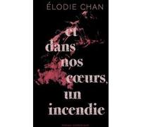 Et dans nos coeurs un incendie Élodie Chan (Auteur)