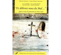 Et Délivrez-Nous Du Mal - Signes Et Rites De Protection En Forez Rural