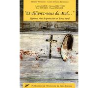 Et délivrez nous du mal - signes et rites de protection en Forez rural - Lucien Barou - Publ.de St-Etienne - Livre