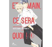 Et demain ça sera quoi ! - Tome 04 - Livre (Manga) - Yaoi - Hana Collection