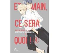 Et demain ça sera quoi ! - Tome 04 - Livre (Manga) - Yaoi - Hana Collection