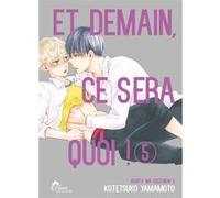 Et demain ce sera quoi ! - Tome 05 Kotetsuko Yamamoto (Auteur), Kotetsuko Yamamoto (Illustration), Kotetsuko Yamamoto (Scénario)