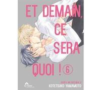 Et demain ce sera quoi ! - Tome 06 Kotetsuko Yamamoto (Auteur), Kotetsuko Yamamoto (Illustration), Kotetsuko Yamamoto (Scénario)