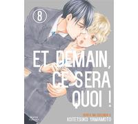 Et demain ce sera quoi ! - Tome 08 - Kotetsuko Yamamoto - Boy's Love - broché - Manga
