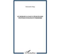 Et demain la FAO à l'écoute des peuples paysans et fermiers Mahamadou Maiga (Auteur)