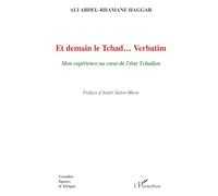Ali Abdel-Rhamane Haggar – Et demain le Tchad... Verbatim – Broché – L'Harmattan
