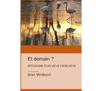 ET DEMAIN ?: REFLEXIONS D'UN VIEUX CHERCHEUR