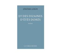 Et des dizaines d'étés dorés - Jérôme Leroy - Table ronde - broché - Poésie