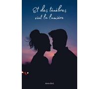 Et Des Ténèbres Vint La Lumière